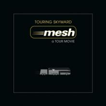 MESH  - 2C TOURING SKYWARD A TOUR MOVIE BLURAYCD