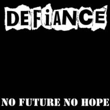 DEFIANCE  - VINYL NO FUTURE, NO HOPE [VINYL]