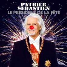 SEBASTIEN PATRICK  - CD LE PRESIDENT DE LA FETE