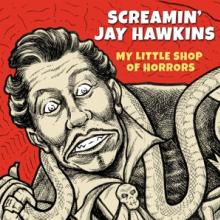 HAWKINS SCREAMIN' JAY  - CD MY LITTLE SHOP OF HORRORS