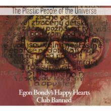 PLASTIC PEOPLE OF THE UNIVERSE  - CD EGON BONDY'S HAPPY HEARTS CLUB BANNED
