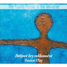 PLASTIC PEOPLE OF THE UNIVERSE  - CD PASIJOVE HRY VELIKONOCNI