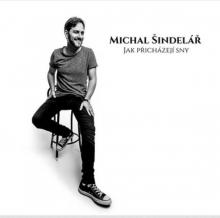 SINDELAR MICHAL  - CD JAK PRICHAZEJI SNY