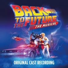 ORIGINAL CAST OF BACK TO THE F  - CD BACK TO THE FUTURE: THE MUSICA