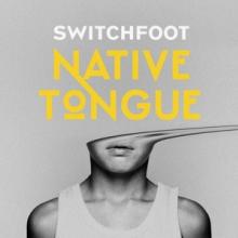 SWITCHFOOT  - VINYL NATIVE TONGUE [VINYL]