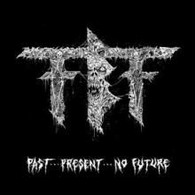 FUELED BY FIRE  - CD PAST...PRESENT...NO FUTURE