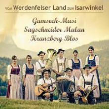 GAMSECK-MUSI/SAGSCHNEIDER MALA  - CD VOM WERDENFELSER LAND ZUM ISARWINKEL