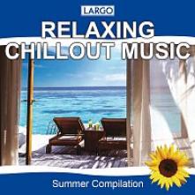 LARGO  - CD RELAXING CHILLOUT MUSIC