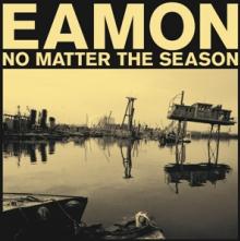 EAMON  - CD NO MATTER THE SEASON