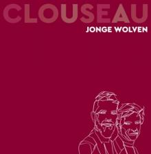 CLOUSEAU  - 2xVINYL JONGE WOLVEN -COLOURED- [VINYL]