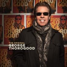 THOROGOOD GEORGE  - CD ORIGINAL GEORGE THOROGOOD