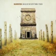 SILVERSTEIN  - CD I AM ALIVE IN EVERYTHING I TOUCH