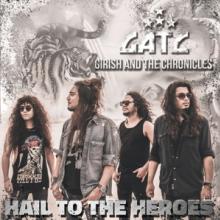 GIRISH & THE CHRONICLES  - CD HAIL TO THE HEROES