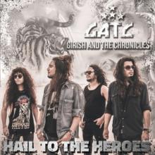 GIRISH & THE CHRON...  - CD HAIL TO THE HEROES