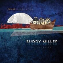 MILLER BUDDY  - VINYL CAYAMO SESSIONS AT SEA [VINYL]