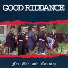 GOOD RIDDANCE  - VINYL FOR GOD AND COUNTRY [VINYL]