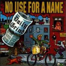 NO USE FOR A NAME  - VINYL DAILY GRIND [VINYL]