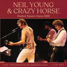 NEIL YOUNG & CRAZY HORSE  - CD MARKET SQUARE ARENA 1986 (2CD)