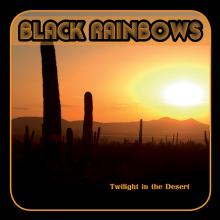 BLACK RAINBOWS  - VINYL TWILIGHT IN THE DESERT [VINYL]