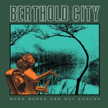 BERTHOLD CITY  - VINYL WHEN WORDS ARE NOT ENOUGH [VINYL]