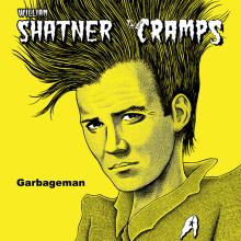 SHATNER WILLIAM & THE CR  - VINYL GARBAGEMAN -SPLIT/LTD- [VINYL]