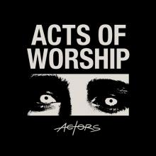 ACTORS  - VINYL ACTS OF WORSHIP [VINYL]