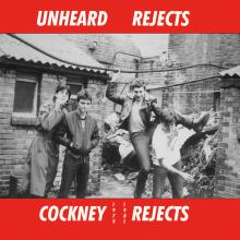 COCKNEY REJECTS  - VINYL UNHEARD REJECTS 1979-1981 [VINYL]