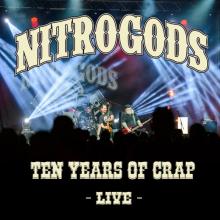 NITROGODS  - CD TEN YEARS OF CRAP - LIVE