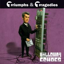 HOLLOWAY ECHOES  - VINYL TRIUMPHS & TRAGEDIES [VINYL]