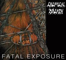 CHEMICAL BREATH  - VINYL FATAL EXPOSURE [VINYL]