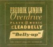 FREDRIK LUNDIN OVERDRIVE  - CD BELLY UP