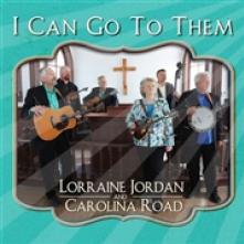 JORDAN LORRAINE & CAROLI  - CD I CAN GO TO THEM