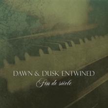 DAWN & DUSK ENTWINED  - CD FIN DU SIECLE [DIGI]
