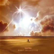DROP COLLECTIVE  - CD COME SHINE