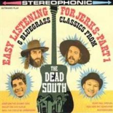 DEAD SOUTH  - CD EASY LISTENING FOR JERKS PT. 1