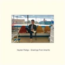 PEDIGO HAYDEN  - VINYL GREETINGS FROM..