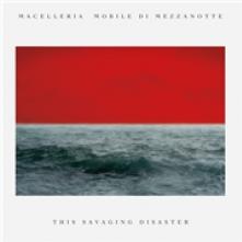 MACELLERIA MOBILE DI MEZZANOTT  - VINYL SAVAGING DISASTER [VINYL]