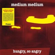MEDIUM MEDIUM  - 2xVINYL HUNGRY, SO ANGRY [VINYL]