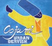 OOJAMI  - CD URBAN DERVISH -14TR-