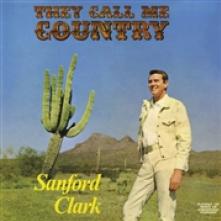 SANFORD CLARK  - VINYL THEY CALL ME COUNTRY [VINYL]