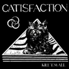 CATISFACTION  - VINYL KILL 'EM ALL [VINYL]