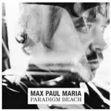 MARIA MAX PAUL  - VINYL PARADIGM BEACH [VINYL]