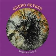 GRUPO GEYSER  - VINYL SINGLES 1970-1973 [VINYL]