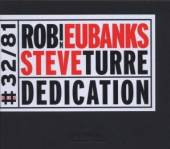 EUBANKS ROBIN/STEVE TURR  - CD DEDICATION