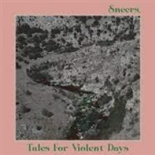 SNEERS.  - VINYL TALES OF VIOLENT DAYS [VINYL]