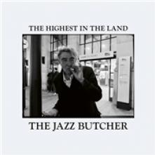 JAZZ BUTCHER  - CD HIGHEST IN THE LAND