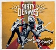 DIRTY DENIMS  - CD BACK WITH A BANG