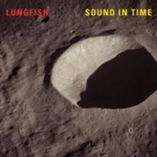 LUNGFISH  - VINYL SOUND IN TIME -REISSUE- [VINYL]