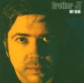 BROTHER JT  - CD OFF BLUE