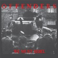 OFFENDERS  - VINYL WE MUST REBEL ..